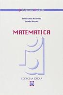 Matematica di Ferdinando Arzarello, Ornella Robutti edito da La Scuola SEI