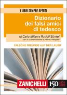 Falsche freunde auf der lauer-Dizionario dei falsi amici di tedesco di Carlo Milan, Rudolf Sünkel edito da Zanichelli