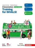 Classmates. Corso di inglese. Green edition. Training for INVALSI. Updated. Per la Scuola media di Jenny Dooley, Virginia Evans edito da Zanichelli