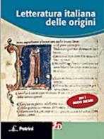 Letteratura italiana delle origini. Per le Scuole superiori. Con espansione online