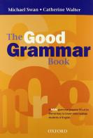 The good grammar book. Without answers. Per le Scuole superiori di Michael Swan, Catherine Walter edito da Oxford University Press