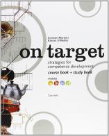 On target. Strategies for competence development. Course book-Study book. Modulo A-D. Per le Scuole superiori di Luciano Mariani, Kiaran O'Malley edito da Zanichelli