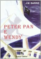 Peter Pan e Wendy. Con espansione online di James Matthew Barrie edito da Medusa Editrice