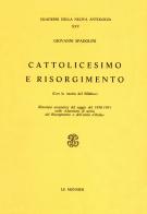 Cattolicesimo e Risorgimento di Giovanni Spadolini edito da Mondadori Education