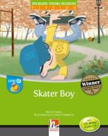 Skater Boy. Level D. Young readers. Fiction registrazione in inglese britannico. Con CD-ROM. Con CD-Audio di Maria Cleary edito da Helbling