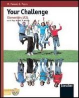 Your challenge. Elementary (A2) edito da Loescher