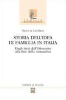 Storia dell'idea di famiglia in Italia vol.1 di Hervé Antonio Cavallera edito da La Scuola SEI