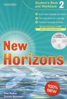New horizons. Student's book-Workbook-Homework book. Con espansione online. Per le Scuole superiori. Con CD Audio. Con CD-ROM vol.2 di Paul Radley, Daniela Simonetti edito da Oxford University Press