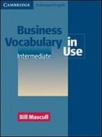Business vocabulary in use. Intermediate. Per gli Ist. tecnici e professionali di Bill Mascull edito da Loescher