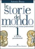 Le storie del mondo. Per le Scuole superiori vol.2 edito da Mondadori Bruno Scolastica
