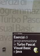 Esercizi di programmazione in Turbo Pascal. Per le Scuole superiori. Con CD-ROM di Antonio De Rosa edito da Simone per la Scuola
