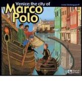 Venice: the city of Marco Polo di Irene Stellingwerff edito da Comosavona