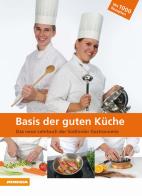 Die basis der guten küche. Das neue lehrbuch der Südtiroler gastronomie. Per le Scuole superiori edito da Athesia