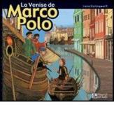 La Venise de Marco Polo di Irene Stellingwerff edito da Comosavona