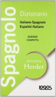 Dizionario Herder italiano-spagnolo, español-italiano. Ediz. compatta edito da Logos