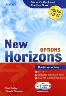New Horizons Options. Pre-intermediate. Entry book-Student's book-Pratice book-My digital book. Per le Scuole superiori. Con DVD-ROM. Con espansione online