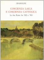 Coscienza laica e coscienza cattolica di Giovanni Spadolini edito da Mondadori Education