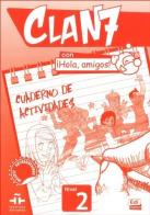 Clan 7. Nivel 2. Libro de ejercicios. Con Hola, amigos. Per la Scuola elementare! Con espansione online