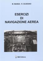 Esercizi di navigazione aerea di Maurizio Manna, Raffaella Scarano edito da IBN