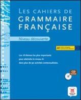 Les cahiers de grammaire francaise. A1. Con CD Audio. Per le Scuole superiori vol.1 edito da Editions Maison Des Langues