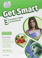 Get smart. Student's book-Workbook. Per la Scuola media. Con e-book. Con espansione online vol.3 edito da Oxford University Press