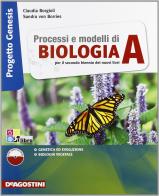 Processi e modelli di biologia. Progetto genesis. Vol. A. Per le Scuole superiori. Con espansione online