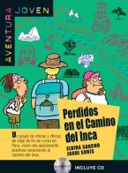 Perdidos en el Camino del Inca. Con CD Audio di Elvira Sancho, Jordi Suris edito da Difusion