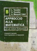 Approccio alla matematica. Vol. B. Per gli Ist. professionali edito da Minerva Scuola