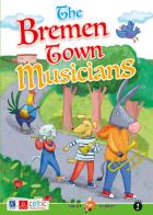 The Bremen town musicians di Jacob Grimm, Wilhelm Grimm edito da Celtic Publishing