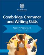 Cambridge grammar and writing skills. Teacher resource book 1-3. Per le Scuole superiori di Sarah Lindsay, Wendy Wren edito da Cambridge