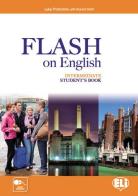 Flash on english. Intermediate. Student's book-Flipbook. Con e-book. Con espansione online. Per le Scuole superiori vol.3 di Luke Prodromou edito da ELI