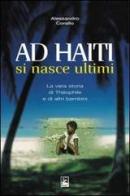 Ad Haiti si nasce ultimi. La vera storia di Théophile e di altri bambini di Alessandro Corallo edito da EMI