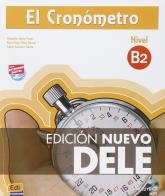 El Cronometro. Nivel B2. Con spansione online. Per le Scuole superiori. Con CD edito da Edinumen Editorial