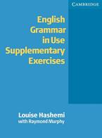 English grammar in use. Supplementary exercises. Without answers. Per le Scuole superiori