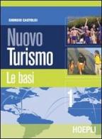 Nuovo turismo vol.1 di Giorgio Castoldi edito da Hoepli