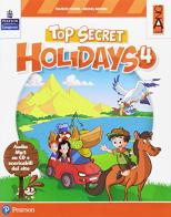 Top secret holidays. Per la Scuola elementare. Con espansione online. Con CD-ROM vol.4