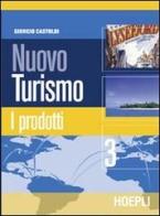 Nuovo turismo vol.3 di Giorgio Castoldi edito da Hoepli