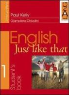 English just like that. Student's Book. Per la Scuola media vol.2 di Paul Kelly, Giampiero Chiodini edito da Lang