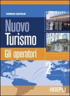 Nuovo turismo vol.2 di Giorgio Castoldi edito da Hoepli