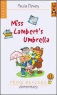 Miss Lambert's Umbrella. Prime readers. Con CD Audio di Paula Dewey edito da Lang