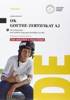 Ok Goethe-zertifikat A2. Con soluzioni. Per la Scuola media. Con CD Audio formato MP3. Con e-book. Con espansione online di Norbert Bickert edito da Loescher