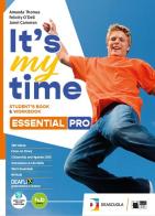 It's my time. Essential PRO. Student's book and Workbook. With Grammar for everyone. With Invalsi B1. Per le Scuole superiori. Con e-book. Con espansione online di Amanda Thomas, Felicity O'Dell, James Cameron edito da Black Cat-Cideb