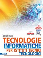 Tecnologie informatiche per istituti tecnici tecnologici. Per gli Ist. tecnici. Con e-book. Con espansione online