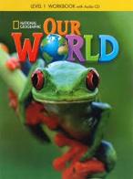 Our world. Workbook. Per la Scuola elementare. Con CD Audio di Pinkley edito da National Geographic Learning