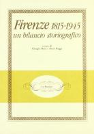 Firenze 1815-1945. Un bilancio storiografico di Giorgio Mori, Piero Roggi edito da Edumond Le Monnier
