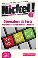 Nickel! Generateur de Tests vol.1 di Hélène Augé, Claire Marlhens, Maria Dolores Cañad Pujols edito da CLE International