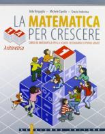 La matematica per crescere. Modulo 1A: Aritmetica. Per la Scuola media. Con CD-ROM di Aldo Brigaglia, Michele Cipolla, Grazia Indovina edito da Palumbo
