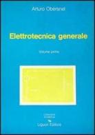 Elettrotecnica generale vol.1 di Arturo Obersnel edito da Liguori