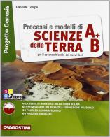 Processi e modelli di scienze della terra. Progetto genesis. Vol. A-B. Per le Scuole superiori. Con espansione online