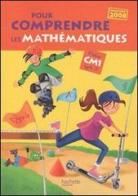 Pour comprendre les mathématiques. CM1. Programmmes 2008. Per la Scuola elementare edito da Hachette Education - France